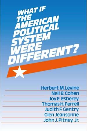 What If the American Political System Were Different?