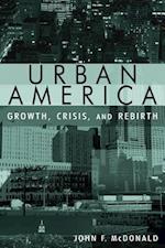 Urban America: Growth, Crisis, and Rebirth