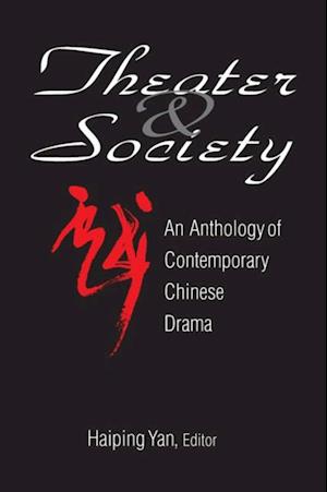 Theatre and Society: Anthology of Contemporary Chinese Drama