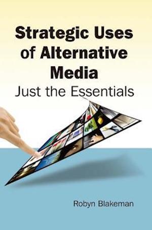 Strategic Uses of Alternative Media