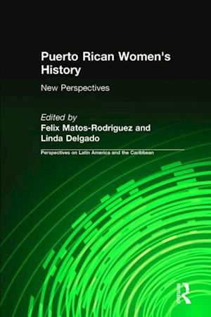 Puerto Rican Women''s History: New Perspectives