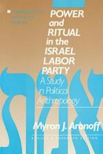Power and Ritual in the Israel Labor Party: A Study in Political Anthropology
