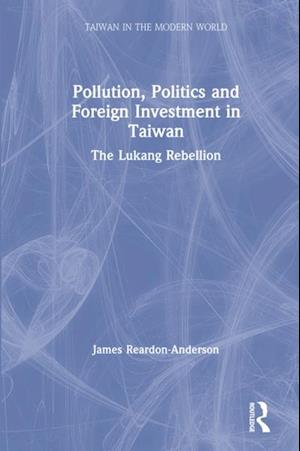 Pollution, Politics and Foreign Investment in Taiwan