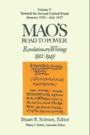 Mao's Road to Power: Revolutionary Writings, 1912-49: v. 5: Toward the Second United Front, January 1935-July 1937