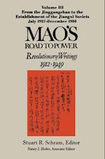 Mao''s Road to Power: Revolutionary Writings, 1912-49: v. 3: From the Jinggangshan to the Establishment of the Jiangxi Soviets, July 1927-December 1930