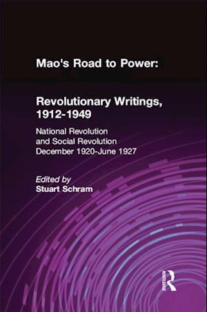 Mao's Road to Power: Revolutionary Writings, 1912-49: v. 2: National Revolution and Social Revolution, Dec.1920-June 1927