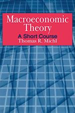 Macroeconomic Theory: A Short Course