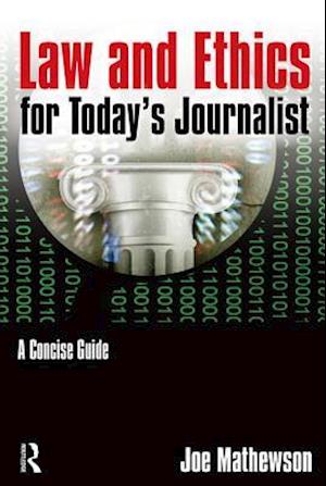 Law and Ethics for Today's Journalist