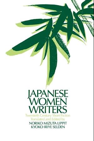 Japanese Women Writers: Twentieth Century Short Fiction