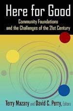 Here for Good: Community Foundations and the Challenges of the 21st Century