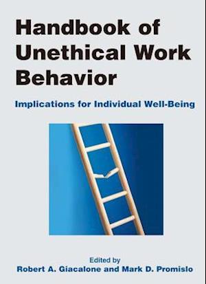 Handbook of Unethical Work Behavior: