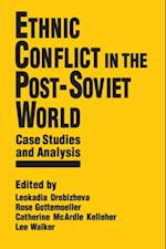 Ethnic Conflict in the Post-Soviet World: Case Studies and Analysis