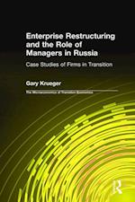 Enterprise Restructuring and the Role of Managers in Russia