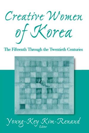 Creative Women of Korea: The Fifteenth Through the Twentieth Centuries