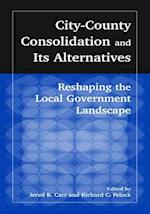 City-County Consolidation and Its Alternatives: Reshaping the Local Government Landscape