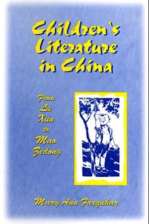 Children's Literature in China: From Lu Xun to Mao Zedong