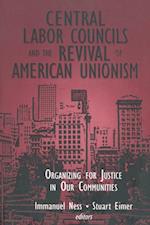 Central Labor Councils and the Revival of American Unionism: