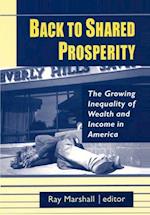 Back to Shared Prosperity: The Growing Inequality of Wealth and Income in America