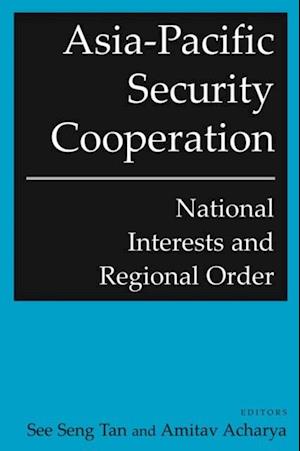 Asia-Pacific Security Cooperation: National Interests and Regional Order