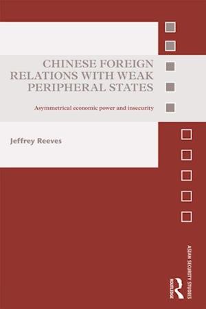 Chinese Foreign Relations with Weak Peripheral States