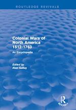 Colonial Wars of North America, 1512-1763 (Routledge Revivals)