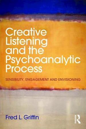 Creative Listening and the Psychoanalytic Process