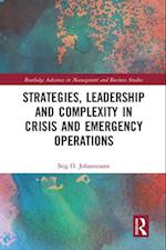 Strategies, Leadership and Complexity in Crisis and Emergency Operations