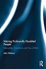 Valuing Profoundly Disabled People