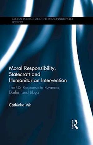 Moral Responsibility, Statecraft and Humanitarian Intervention