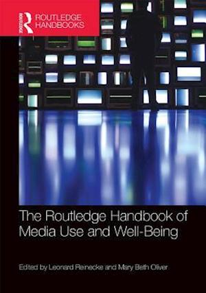 Routledge Handbook of Media Use and Well-Being