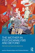 Mother in Psychoanalysis and Beyond