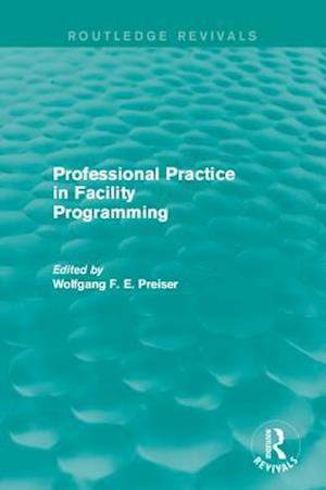 Professional Practice in Facility Programming (Routledge Revivals)