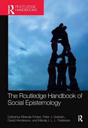 Routledge Handbook of Social Epistemology