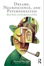 Dreams, Neuroscience, and Psychoanalysis
