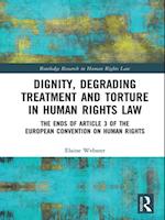 Dignity, Degrading Treatment and Torture in Human Rights Law