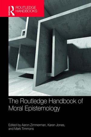 Routledge Handbook of Moral Epistemology