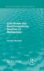 Low-Grade and Nonconventional Sources of Manganese (Routledge Revivals)