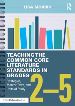 Teaching the Common Core Literature Standards in Grades 2-5