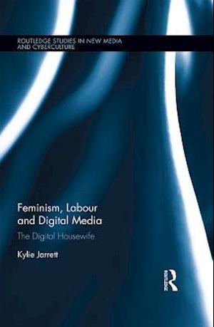 Feminism, Labour and Digital Media