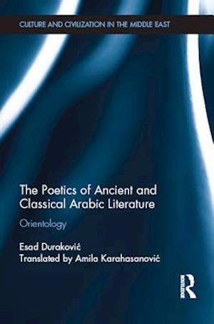 The Poetics of Ancient and Classical Arabic Literature