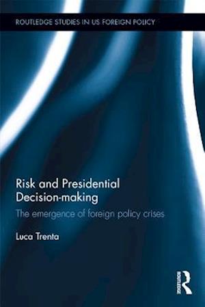 Risk and Presidential Decision-making