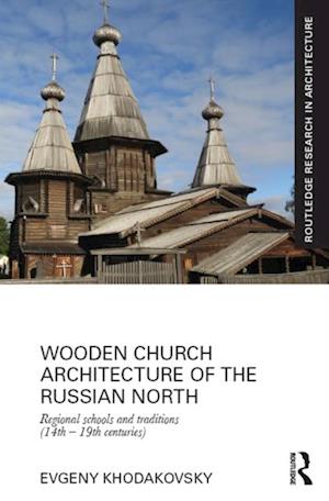 Wooden Church Architecture of the Russian North