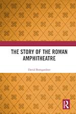 Story of the Roman Amphitheatre
