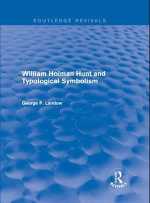 William Holman Hunt and Typological Symbolism (Routledge Revivals)