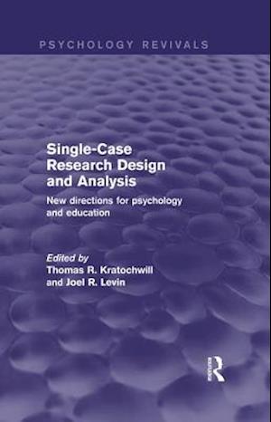 Single-Case Research Design and Analysis (Psychology Revivals)