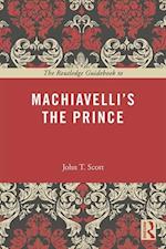The Routledge Guidebook to Machiavelli''s The Prince