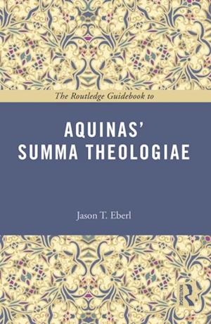 The Routledge Guidebook to Aquinas'' Summa Theologiae