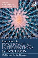 Innovations in Psychosocial Interventions for Psychosis