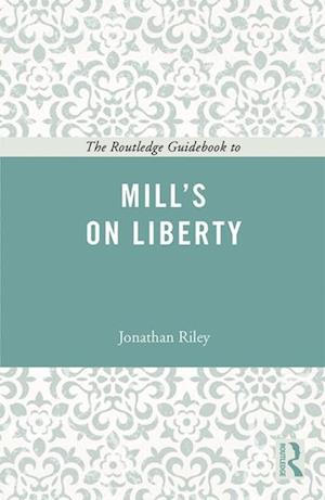 Routledge Guidebook to Mill's On Liberty