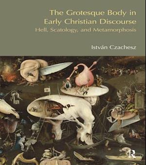 Grotesque Body in Early Christian Discourse